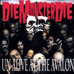 DieMonsterDie : UnAlive at the Avalon